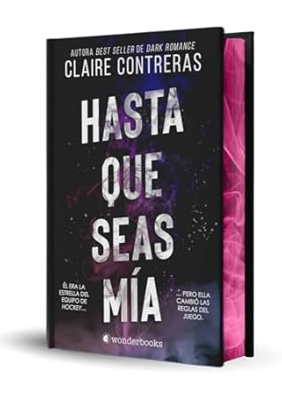 Hasta que seas mía (edición especial limitada en tapa dura con cantos pintados)