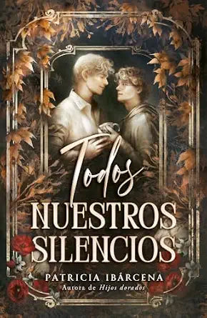 Todos nuestros silencios: Una historia en el universo de Hijos dorados
