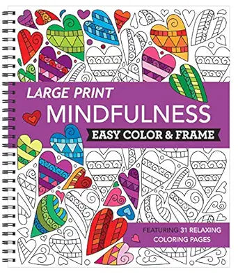 Large Print Easy Color & Frame - Mindfulness (Stress Free Coloring Book)