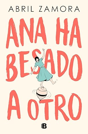 Ana ha besado a otro (Spanish Edition)