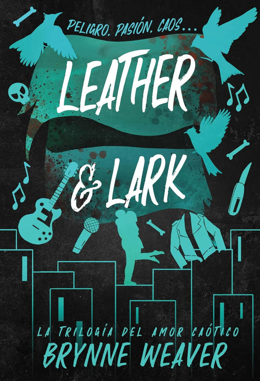 Leather & Lark: La trilogía del amor caótico 2 (Contraluz) (Spanish Edition)
