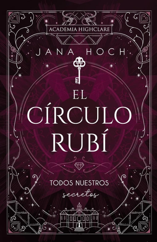 El Círculo Rubí: todos nuestros secretos: Highclare Academy #1