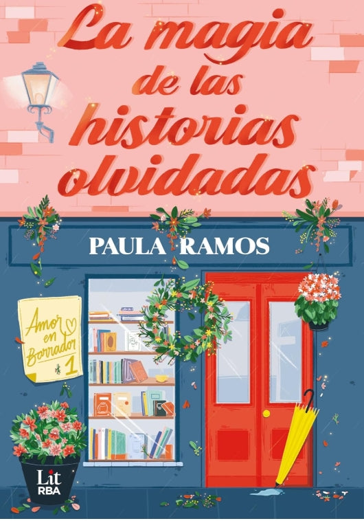 La magia de las historias olvidadas: (Amor en borrador 1)
