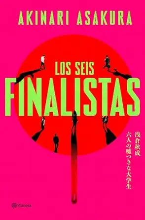 Los seis finalistas: El thriller psicológico bestseller en Japón