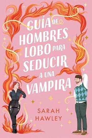 Guía de hombres lobo para seducir a una vampira