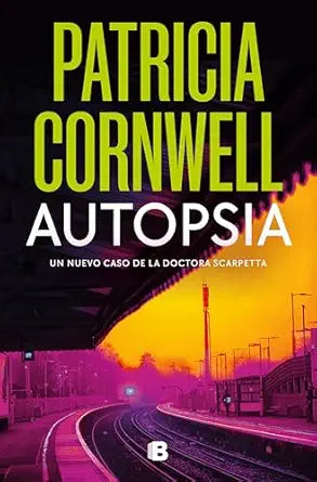 Autopsia (Doctora Kay Scarpetta 25)