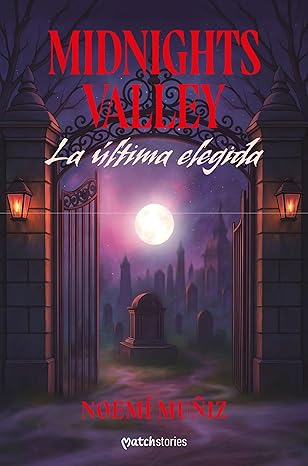 Midnights Valley. La última elegida (Matchstories Romántica Fantasy)