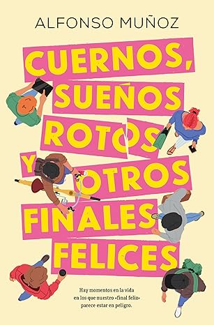 Cuernos, sueños rotos y otros finales felices (bolsillo)