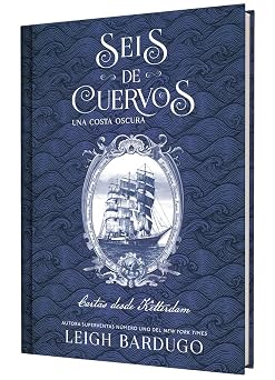 Seis de cuervos: Una costa oscura. Cartas desde Ketterdam.