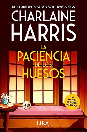 La paciencia de los huesos: Un misterio de Aurora Teagarden (Spanish Edition)