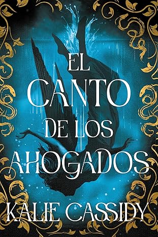 El canto de los ahogados: La maga y la sirena: libro 1