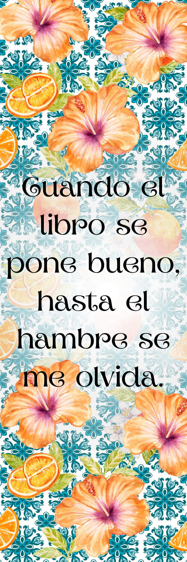 Bookmark: Cuando el libro se pone bueno, hasta el hambre se me olvida.