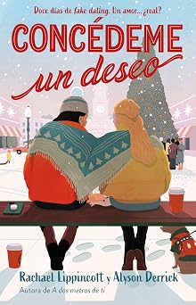 Concédeme un deseo. Doce días de fake dating. Un amor ¿real?