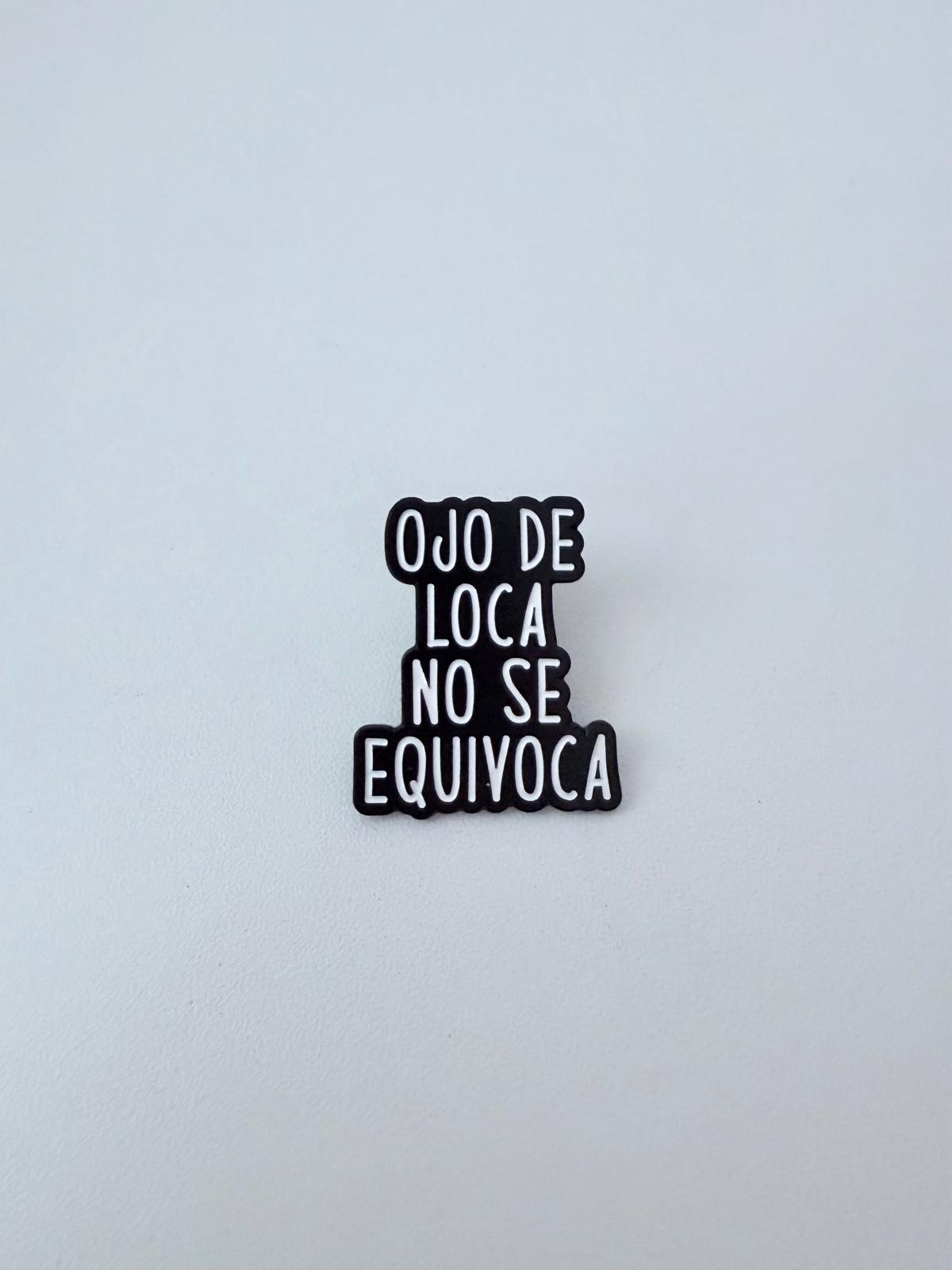 Pin "Ojo de loca no se equivoca"